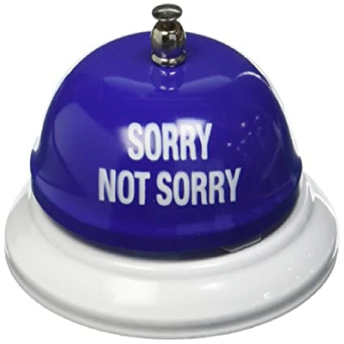 Campanilla de Escritorio "Sorry Not Sorry"