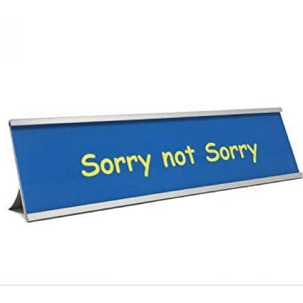 Placa de Escritorio "Sorry Not Sorry"